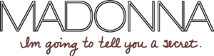 Madonna I'm Going to Tell You a Secret LOGO.png