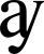 Latin small letter AY.svg