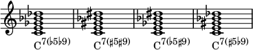  {
\override Score.TimeSignature #'stencil = ##f
\relative c' {
   \clef treble
   \time 4/4
   \key c \major
   \textLengthOn
   <c e ges bes des>1_\markup { \concat { "C" \raise #1 \small { "7(♭5♭9)" } } }
   <c e gis bes dis>_\markup { \concat { "C" \raise #1 \small { "7(♯5♯9)" } } }
   <c e ges bes dis>_\markup { \concat { "C" \raise #1 \small { "7(♭5♯9)" } } }
   <c e gis bes des>_\markup { \concat { "C" \raise #1 \small { "7(♯5♭9)" } } }
} }
