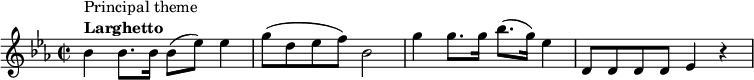 \relative c'' {
\set Score.tempoHideNote = ##t \tempo 8 = 100
\key es \major
\time 2/2
bes4^\markup {
\column {
\line { Principal theme }
\line { \bold { Larghetto } }
}
}
bes8. bes16 bes8( es) es4
g8( d es f) bes,2
g'4 g8. g16 bes8.( g16) es4
d,8 d d d es4 r4
}