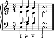 
   \new PianoStaff <<
      \new Staff <<
         \new Voice \relative c'' {
             \stemUp \clef treble \key c \major \time 3/4
             c4 c b c2.
             }
         \new Voice \relative c' {
             \stemDown
              e4 f d e2.
              }
            >>
     \new Staff <<
         \new Voice \relative c' {
             \stemUp \clef bass \key c \major \time 3/4
             g4 aes g g2.
             }
         \new Voice \relative c {
             \stemDown
             c4_\markup { \concat { "I" \hspace #1.5 "iv" \hspace #1.5 "V" \hspace #3.5 "I" } } f g c,2. \bar "||"
             }
         >>
    >>
