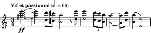 
  \relative c'' { \clef treble \time 3/4 \tempo "Vif et passionné" 2. = 66 <e' b gis>2.~\ff | <e b gis>2 <d d,>8 <cis cis,> | <b b,>2 r8 <e e,> | <e e,>2 \times 2/3 {<d d,>8 <c c,> <b b,>} | <a a,>2~ <a a,>8 <d d,> | <b b,>4( <e, e,>2) }
